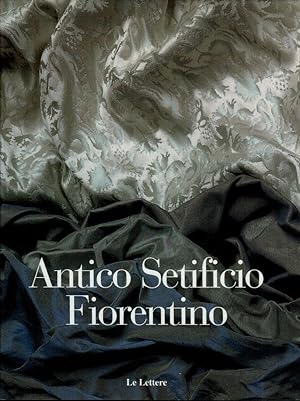 Image du vendeur pour Antico Setificio Fiorentino mis en vente par Studio Bibliografico Stazione di Posta
