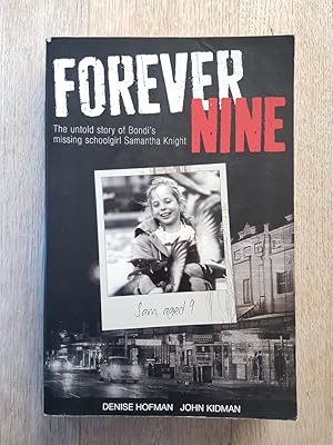 Forever Nine : The Untold Story of Bondi's Missing Schoolgirl Samantha Knight
