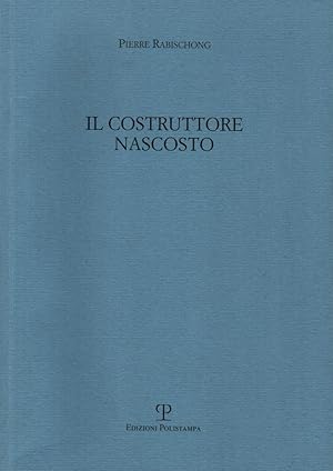 Seller image for Il costruttore nascosto for sale by Studio Bibliografico Stazione di Posta
