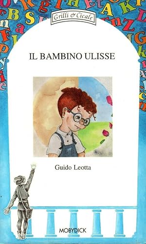 Immagine del venditore per Il bambino Ulisse venduto da Studio Bibliografico Stazione di Posta