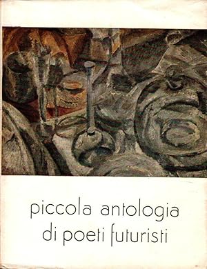 Seller image for Piccola antologia di poeti futuristi for sale by Studio Bibliografico Stazione di Posta