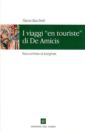 Imagen del vendedor de I viaggi "en touriste" di De Amicis a la venta por Studio Bibliografico Stazione di Posta