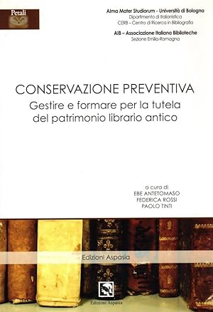 Imagen del vendedor de Conservazione preventiva. Gestire e formare per la tutela del patrimonio librario antico a la venta por Studio Bibliografico Stazione di Posta