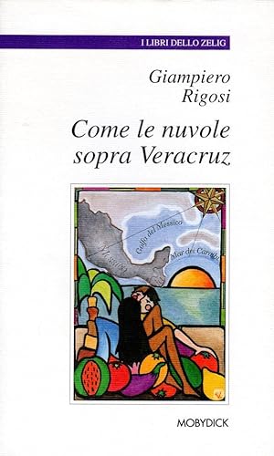 Seller image for Come le nuvole sopra Veracruz for sale by Studio Bibliografico Stazione di Posta
