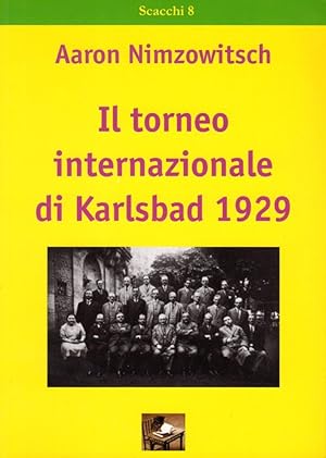 Immagine del venditore per Il torneo internazionale di Karlsbad 1929 venduto da Studio Bibliografico Stazione di Posta