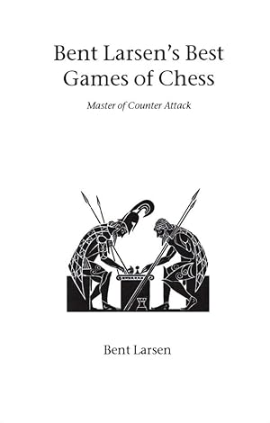 Bild des Verkufers fr Bent Larsen's best games of chess zum Verkauf von Studio Bibliografico Stazione di Posta