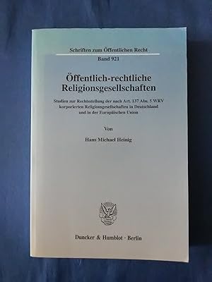 Öffentlich-rechtliche Religionsgesellschaften : Studien zur Rechtsstellung der nach Art. 137 Abs....