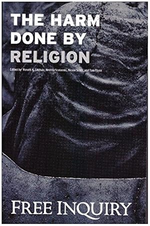 Imagen del vendedor de The Harm Done By Religion Free Inquiry a la venta por WeBuyBooks