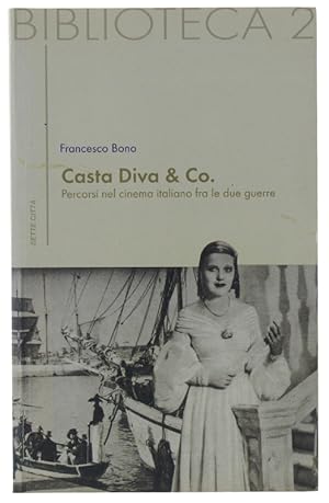 Immagine del venditore per CASTA DIVA & CO. Percorsi nel cinema italiano fra le due guerre: venduto da Bergoglio Libri d'Epoca