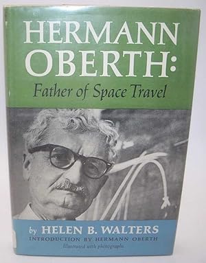 Hermann Oberth: Father of Space Travel