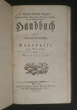 D. Samuel Gottlieb Vogel's, Herzgl. Mecklenb. Schwerinschen Leibarztes, Hofraths und Professors d...