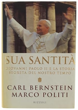 Immagine del venditore per SUA SANTITA'. Giovanni Paolo II e la storia segreta del nostro tempo: venduto da Bergoglio Libri d'Epoca