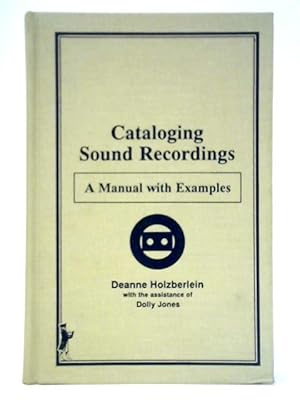 Imagen del vendedor de Cataloging Sound Recordings: A Manual with Examples a la venta por World of Rare Books