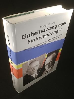 Einheitszwang oder Einheitsdrang Der Vereinigungsprozeß von KPD und SPD zwischen 1945 und 1950 in...