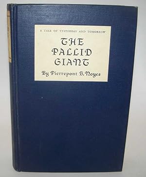 Image du vendeur pour The Pallid Giant: A Tale of Yesterday and Tomorrow mis en vente par Easy Chair Books
