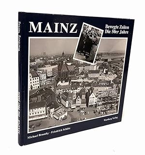 Seller image for Mainz. Bewegte Zeiten - Die 50er Jahre. for sale by Antiquariat Dennis R. Plummer