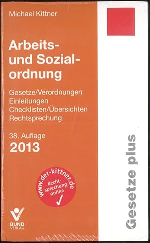 Arbeits- und Sozialordnung Gesetze, Verordnungen, Einleitungen, Checklisten, Übersichten, Rechtsp...