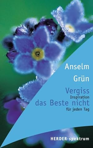 Seller image for Vergiss das Beste nicht: Inspiration fr jeden Tag for sale by Gabis Bcherlager