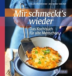 Seller image for Mir schmeckt s wieder - Das Kochbuch fr alte Menschen for sale by Antiquariat Armebooks