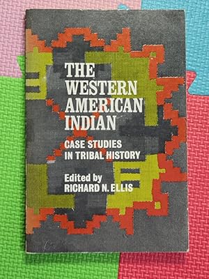 The Western American Indian: Case Studies in Tribal History (Bison Book S)