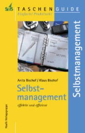 Bild des Verkufers fr Selbstmanagement effektiv und effizient. Anita Bischof/Klaus Bischof / STS-Taschen-Guide ; [2] zum Verkauf von NEPO UG