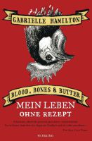 Imagen del vendedor de Blood, Bones & Butter: Mein Leben ohne Rezept a la venta por primatexxt Buchversand