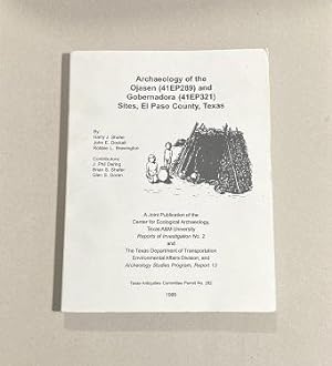 Seller image for Archaeology of the Ojasen (41EP289) and Gobernadora (41EP321) Sites, El Paso County, Texas (Reports of investigation) for sale by Erlandson Books