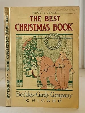 Immagine del venditore per The Best Christmas Book Recitations, Dialogues, Exercises, Plays, Drills, Action Pieces, Tableaux, Pantomimes, Songs and Music, Facts venduto da S. Howlett-West Books (Member ABAA)