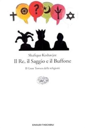 Imagen del vendedor de Il Re, il Saggio e il Buffone. Il Gran Torneo delle religioni. a la venta por FIRENZELIBRI SRL