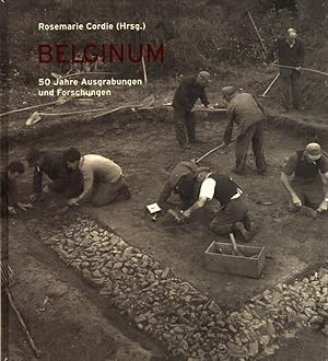 Bild des Verkufers fr Belginum : 50 Jahre Ausgrabungen und Forschungen. / Archologiepark Belginum: Schriften des Archologieparks Belginum ; Nr. 5; Rheinisches Landesmuseum Trier: Schriftenreihe des Rheinischen Landesmuseums Trier ; Nr. 33 zum Verkauf von Versandantiquariat Nussbaum