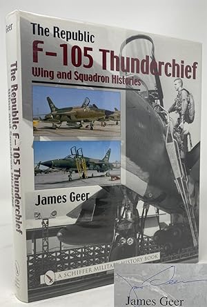 Imagen del vendedor de The Republic F-105 Thunderchief: Wing and Squadron Histories a la venta por Oddfellow's Fine Books and Collectables