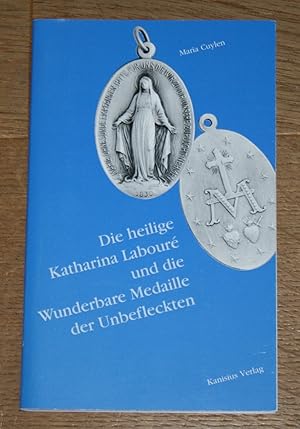 Bild des Verkufers fr Die heilige Katharina Labour und die Wunderbare Medaille der Unbefleckten. zum Verkauf von Antiquariat Gallenberger