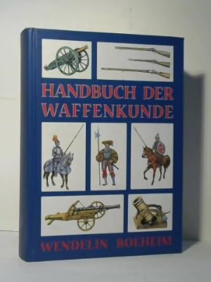 Bild des Verkufers fr Handbuch der Waffenkunde. Das Waffenwesen in seiner historischen Entwicklung vom Beginn des Mittelalters bis zum Ende des 18. Jahrhunderts zum Verkauf von Celler Versandantiquariat