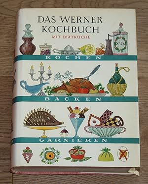 Das Werner Kochbuch - Mit Diätküche. Kochen, Backen, Garnieren.