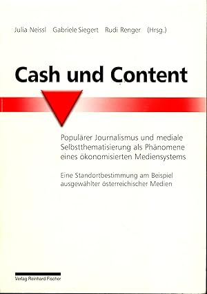 Seller image for Cash und Content Populrer Journalismus und mediale Selbstthematisierung als Phnomene eines konomisierten Mediensystems / Eine Standortbestimmung am Beispiel ausgewhlter sterreichischer Medien for sale by avelibro OHG