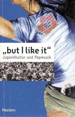 Bild des Verkufers fr "but I like it" - Jugendkultur und Popmusik zum Verkauf von Gerald Wollermann