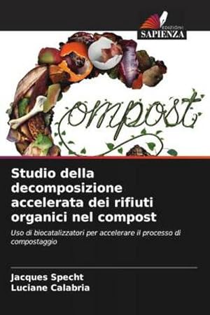 Image du vendeur pour Studio della decomposizione accelerata dei rifiuti organici nel compost mis en vente par BuchWeltWeit Ludwig Meier e.K.