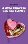 Imagen del vendedor de A otra princesa con ese cuento a la venta por AG Library