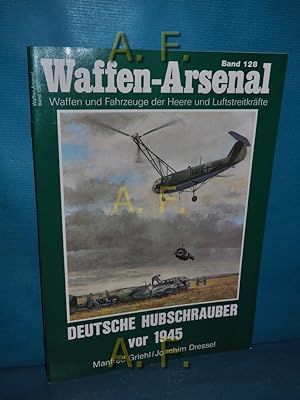 Bild des Verkufers fr Deutsche Hubschrauber vor 1945 : Das Waffen-Arsenal Band 128. zum Verkauf von Antiquarische Fundgrube e.U.