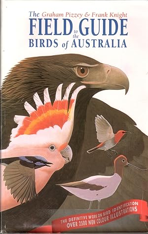 Imagen del vendedor de The Graham Pizzey and Frank Knight Field Guide to the Birds of Australia a la venta por Clausen Books, RMABA