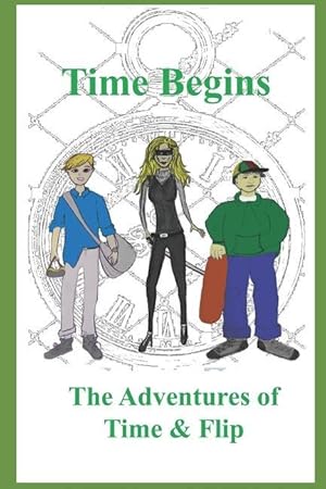 Imagen del vendedor de Time Begins: The Adventures of Time & Flip a la venta por moluna