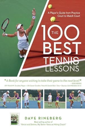 Bild des Verkufers fr The 100 Best Tennis Lessons: A Player\ s Guide from Practice Court to Match Court zum Verkauf von moluna