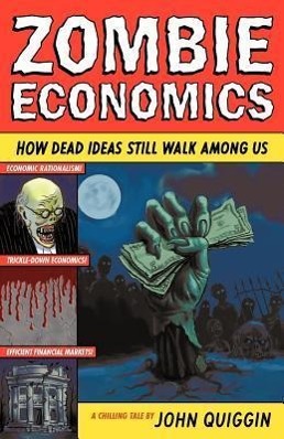 Bild des Verkufers fr Zombie Economics: How Dead Ideas Still Walk Among Us zum Verkauf von moluna