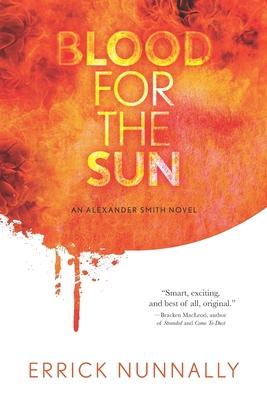 Bild des Verkufers fr Blood for the Sun: An Alexander Smith Novel zum Verkauf von moluna