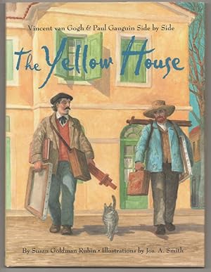 Bild des Verkufers fr The Yellow House: Vincent van Gogh & Paul Gauguin Side by Side zum Verkauf von Jeff Hirsch Books, ABAA
