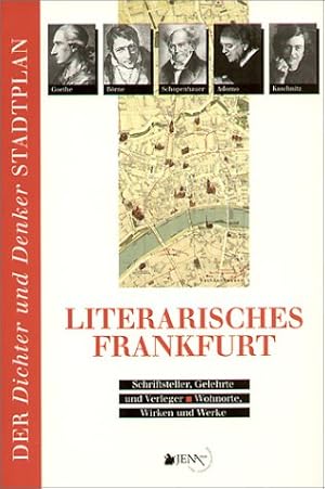 Bild des Verkufers fr Literarisches Frankfurt Schriftsteller, Gelehrte und Verleger ; Wohnorte, Wirken und Werke zum Verkauf von Antiquariat Buchhandel Daniel Viertel