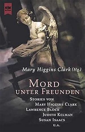 Seller image for Mord unter Freunden The Adams Round Table. Hrsg. von Mary Higgins Clark. Aus dem Amerikan. von H. Roberts for sale by Antiquariat Buchhandel Daniel Viertel