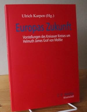 Bild des Verkufers fr Europas Zukunft : Vorstellungen des Kreisauer Kreises um Helmuth James Graf von Moltke. zum Verkauf von Versandantiquariat Gebraucht und Selten