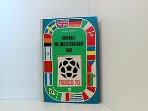 Seller image for Fuball-Weltmeisterschaft Mexiko 1970. Deutschland Dritter nach Brasilien und Italien (Aktuelle Gttinger Sportbcher) for sale by Book Broker