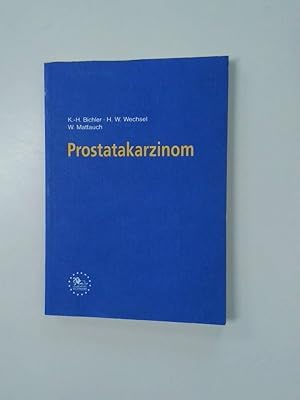 Seller image for Prostatakarzinom K.-H. Bichler ; H. W. Wechsel ; W. Mattauch for sale by Antiquariat Buchhandel Daniel Viertel